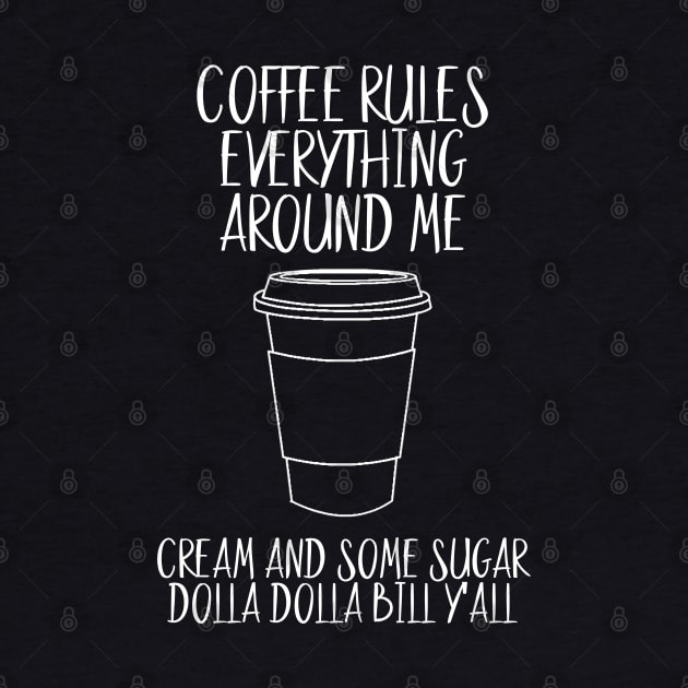 CREAM - Coffee Rules Everything Around Me by hellomammoth